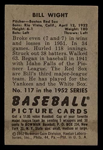1952 Bowman Baseball 117 Bill Wight Kiváló (5, 10) által Mickeys Kártyák